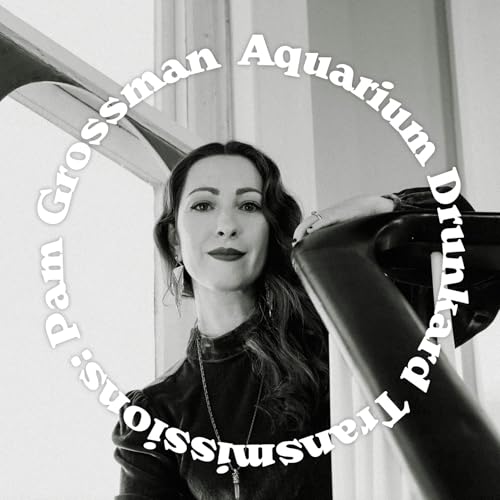 Transmissions :: Pam Grossman