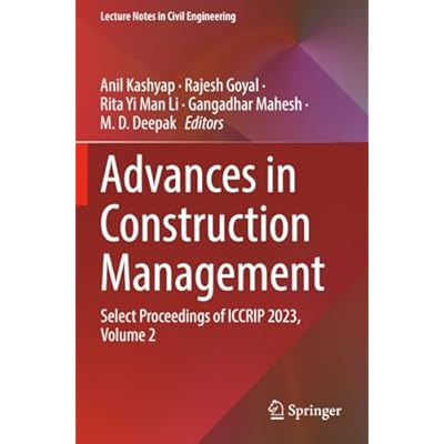 Advances in Construction Management: Select Proceedings of ICCRIP 2023, Volume 2