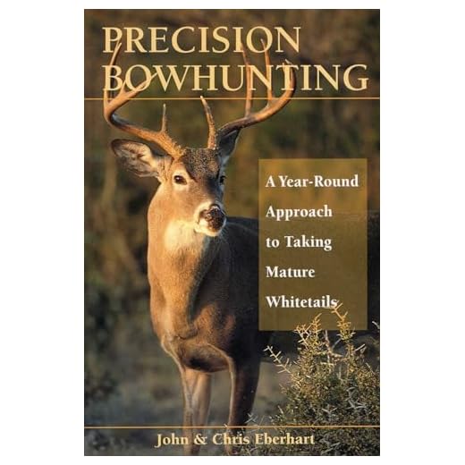 Precision Bowhunting: A Year-Round Approach to Taking Mature Whitetails