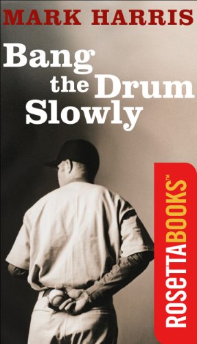 Bang the Drum Slowly (RosettaBooks Sports Classics Book 7)