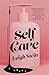 Self Care: A Novel