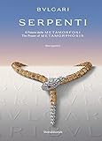 Bulgari: Serpenti: The Power of Metamorphosis: Serpenti: Il Potere delle Metamorfosi / The Power of Metamorphosis - Herausgeber: Alba Cappellieri 
