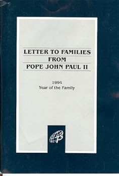Letter To Families From Pope John Paul II: 1994 Year Of The Family