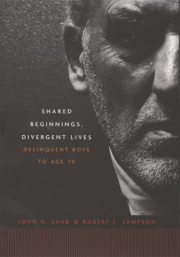 Image of Shared Beginnings, Divergent Lives: Delinquent Boys to Age 70