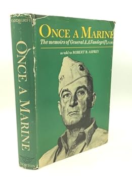 Once A Marine....The Memoirs Of General A.A.Vandegrift,U.S.M.C.