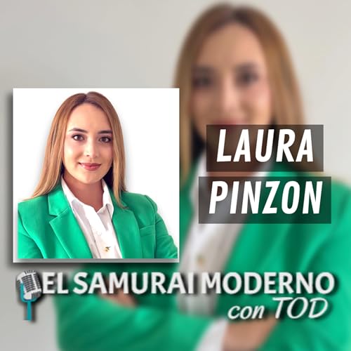 Laura Pinzon | El Samurai Moderno Podcast