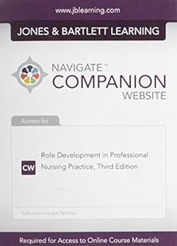Unknown Binding Navigate Companion Website Access for Role Development in Professional Nursing Practice, Third Edition Book