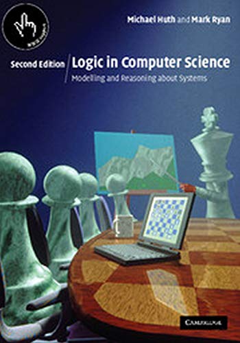  Logic In Computer Science : Modelling And Reasoning About Systems
