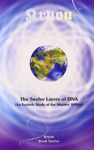 The Twelve Layers of DNA: An Esoteric Study of the Mastery Within (Kryon) by Lee Carroll (2010) Paperback
