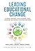 Produktbild Leading Educational Change: Global Issues, Challenges, and Lessons on Whole-System Reform (School Reform)