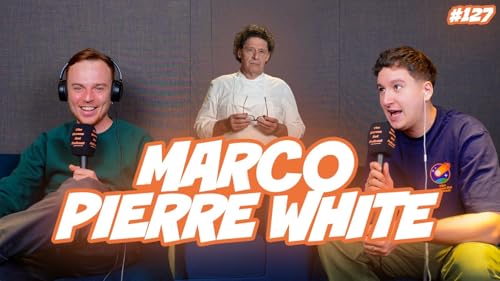 127. Marco Pierre White - the legendary chef turned stock cube salesman making bizarre content on socials