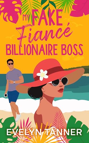 My Fake Fiancé Billionaire Boss: A Small Town Brother’s Best Friend Sweet Romance (Aloha Ever After)
