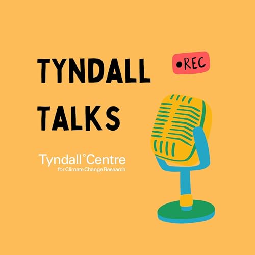 Tyndall Talks Podcast Por Tyndall Centre arte de portada