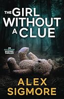 The Girl Without A Clue (Ivy Bishop Mystery Thriller) 1957536608 Book Cover