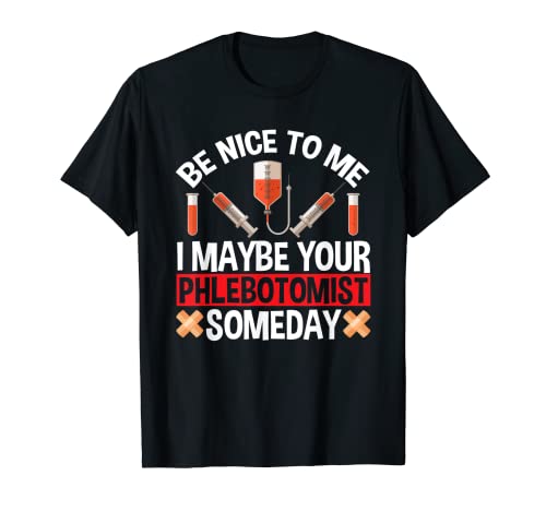 Future Flebotomist I Maybe Your Flebotomist Someday Camiseta