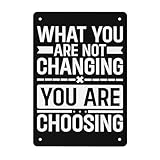 What You Are Not Changings You Are Choosing Motivational Vintage Sign Art Wall Decor For Living Room 12x8inch