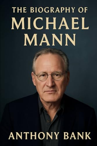 The Biography Of Michael Mann: Master Of Crime Drama And Atmosphere