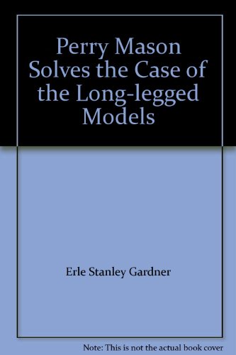 Perry Mason Solves the Case of the Long-legged ... B001J0RDQE Book Cover