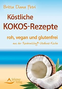 Paperback Köstliche Kokos-Rezepte: aus der RainbowWay®-Vitalkost-Küche [German] Book