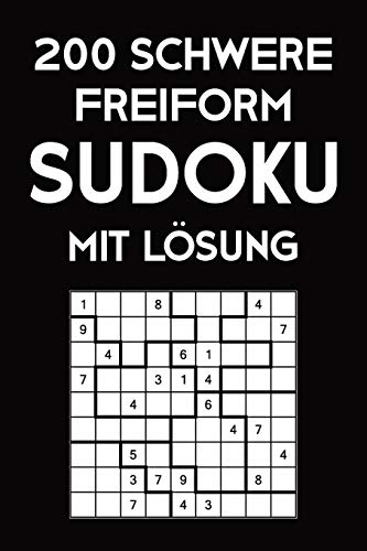200 Schwere Freiform Sudoku Mit Lösung: Sudoku Puzzle Rätselheft, 9x9, 2 Rästel pro Seite (German Edition)
