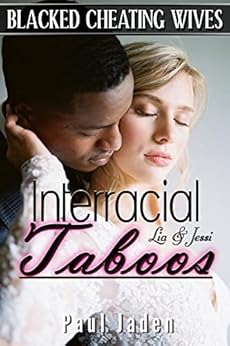 Blacked Cheating Wives - Interracial Taboos: Lia & Jessi - Kindle