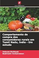 Comportamento de compra dos consumidores rurais em Tamil Nadu, Índia - Um estudo (Portuguese Edition) 6200732868 Book Cover