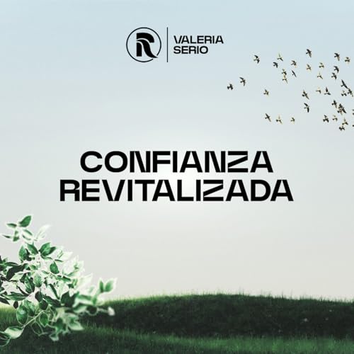 Confianza revitalizada | Valeria Serio