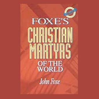 Foxe's Christian Martyrs of the World Audiobook by John Foxe