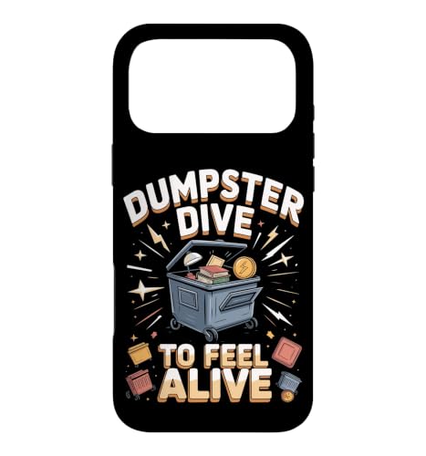 Dumpster Dive to Feel Alive Case for iPhone 17 Pro Max