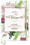 Hurra, wir trauen uns!: Der Planer für unsere wunderschöne Hochzeit