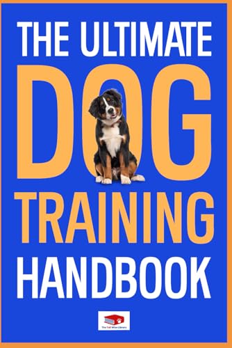 The Ultimate Dog Training Handbook (Dogs & Cats)