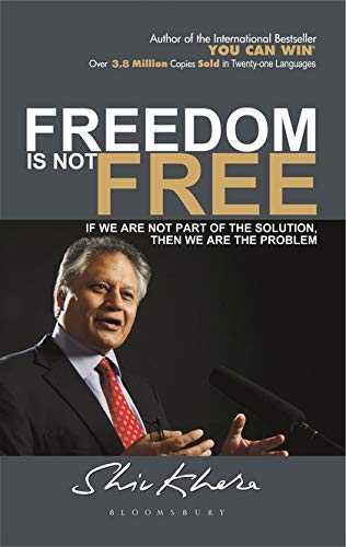 Shiv KheraBloomsbury Freedom is not Free