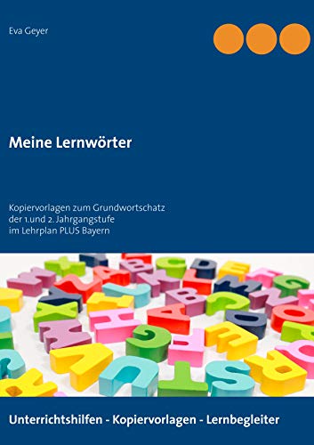 Meine Lernwörter: Kopiervorlagen zum Grundwortschatz der 1.und 2. Jahrgangstufe im Lehrplan PLUS Bayern
