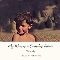 My Mom is a Cannabis Farmer 057833528X Book Cover