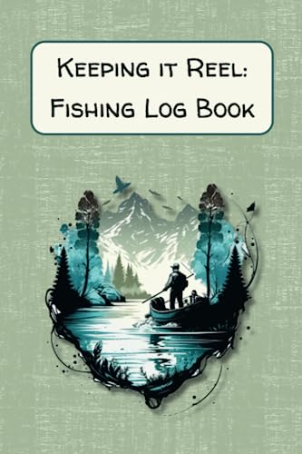 Keeping it Reel Fishing Log Book and Angler’s Journal