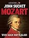 Mozart: The Man Revealed