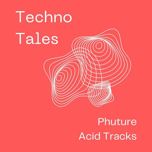 Episode 32 &ndash;Phuture - Acid Tracks