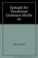 Epitaph for Vocational Guidance Myths Ac B000YERE24 Book Cover