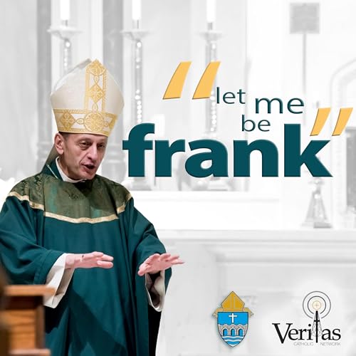 Let Me Be Frank | Bishop Frank Caggiano&rsquo;s Podcast | Diocese of Bridgeport, CT cover art