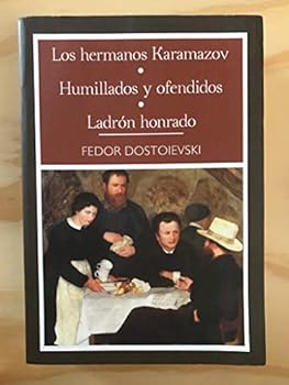 Paperback Los Hermanos Karamazov/Humillados Y Ofendidos/El Ladron Honrado [Spanish] Book