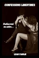 CONFESSIONS LIBERTINES: Erotise-moi au salon (French Edition) B0F61FY5V2 Book Cover