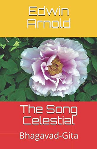 The Song Celestial: Bhagavad-Gita