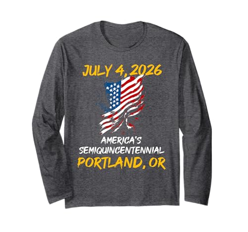 415LXuFjzqL._SL500_ America's 250th Birthday in Portland Oregon July 4, 2026 Long Sleeve T-Shirt
