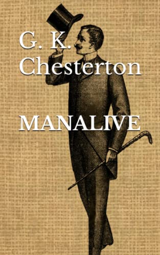 Manalive (Annotated): Metaphysical Fiction Phil... B0BYLVMJQX Book Cover