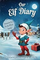 Our Elf Diary: An Elf has arrived and might be sitting on your shelf. Get ready for some Christmas magic and a holiday season full of fun and surprises! 3982629373 Book Cover