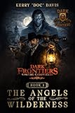 Dark Frontiers: Vampire Chronicles: Angels of the Wilderness