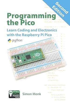 Book cover Programming the Pico: Learn Coding and Electronics with the Raspberry Pi Pico (MonkMakes Embedded Programming)