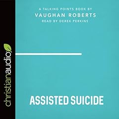 Talking Points: Assisted Suicide Audiolibro Por Vaughan Roberts arte de portada