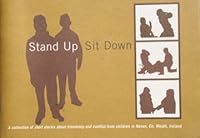 Stand Up. Sit Down: A Collection of Short Stories About Friendship by Traveller and Settled Children in Navan, Co Meath 1902432207 Book Cover