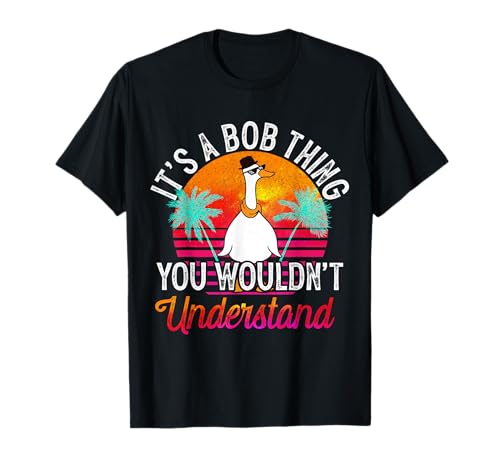 It's A Bob Thing You Wouldn't Understand Funny Bob Name T-Shirt